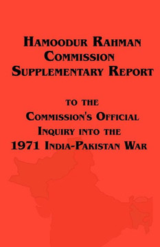 Hamoodur Rahman Commission of Inquiry Into the 1971 India-Pakistan War, Supplementary Report