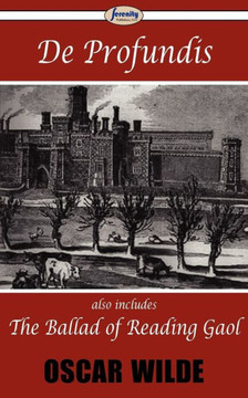 De Profundis & The Ballad of Reading Gaol De Profundis & The Ballad of Reading Gaol