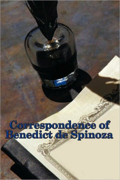 Correspondence of Benedict de Spinoza Correspondence of Benedict de Spinoza
