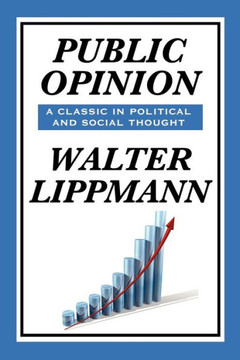 Public Opinion by Walter Lippmann Public Opinion by Walter Lippmann