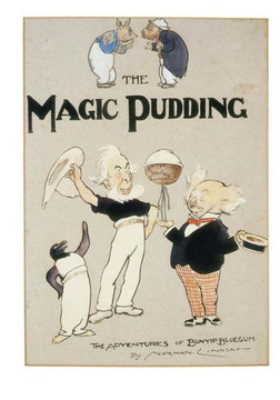 The Magic Pudding: Being The Adventures Of Bunyip Bluegum And His Friends Bill Barnacle And Sam Sawnoff
