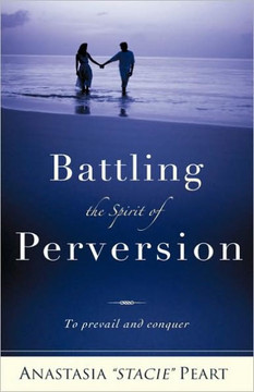 Battling the Spirit of Perversion