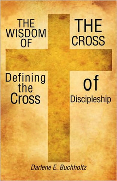 Wisdom of the Cross Wisdom of the Cross