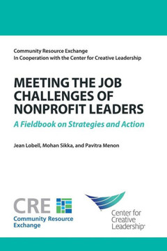 Meeting the Job Challenges of Nonprofit Leaders: A Fieldbook on Strategies and Action