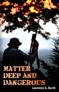 Matter Deep and Dangerous