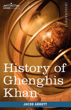 History of Ghenghis Khan: Makers of History
