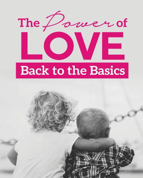 The Power Of Love: Back To The Basics The Power Of Love: Back To The Basics