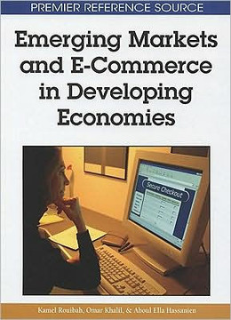 Emerging Markets and E-Commerce in Developing Economies Emerging Markets and E-Commerce in Developing Economies