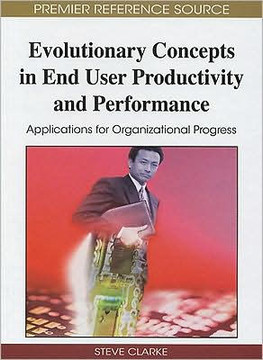 Evolutionary Concepts in End User Productivity and Performance: Applications for Organizational Progress
