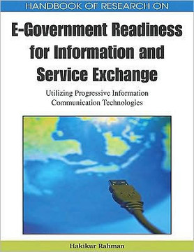 Handbook of Research on E-Government Readiness for Information and Service Exchange: Utilizing Progressive Information Communication Technologies
