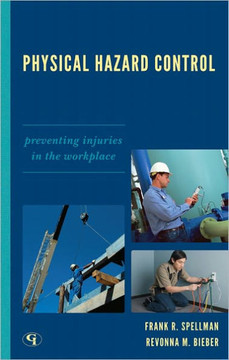 Physical Hazard Control: Preventing Injuries in the Workplace Physical Hazard Control: Preventing Injuries in the Workplace