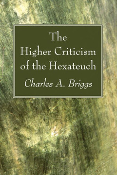The Higher Criticism of the Hexateuch
