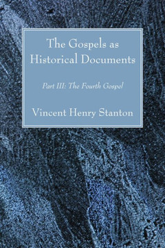 The Gospels as Historical Documents, Part III The Gospels as Historical Documents, Part III