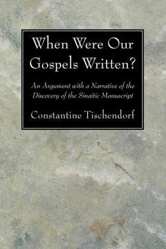 When Were Our Gospels Written? When Were Our Gospels Written?