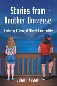 Stories From Another Universe: Featuring A Story Of Missed Opportunities