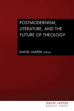 Postmodernism, Literature, and the Future of Theology