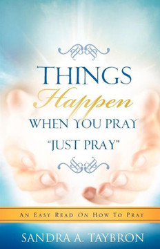 THINGS HAPPEN WHEN YOU PRAY ""Just Pray""