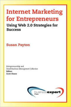 Internet Marketing for Entrepreneurs: Using Web 2.0 Strategies for Success