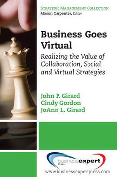 Business Goes Virtual: Realizing the Value of Collaboration, Social and Virtual Strategies