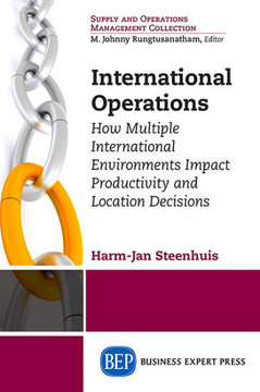 International Operations: How Multiple International Environments Impact Productivity and Location Decisions