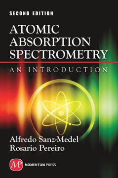 Atomic Absorption Spectrometry: An Introduction, 2nd edition
