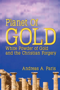 Planet of Gold: White Powder of Gold and the Christian Forgery