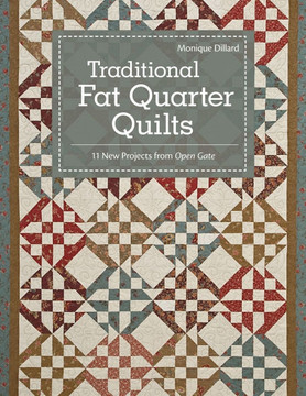 Traditional Fat Quarter Quilts- Print-on-Demand Edition: 11 Traditional Quilt Projects from Open Gate