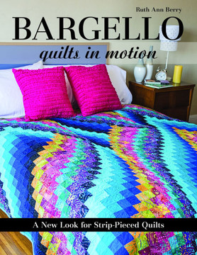 Bargello - Quilts in Motion: A New Look for Strip-Pieced Quilts