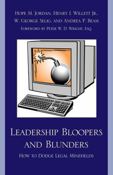Leadership Bloopers and Blunders: How to Dodge Legal Minefields