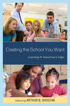 Creating the School You Want: Learning @ Tomorrow's Edge