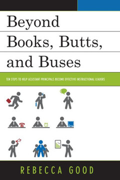 Beyond Books, Butts, and Buses: Ten Steps to Help Assistant Principals Become Effective Instructional Leaders