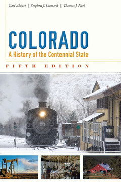 Colorado: A History of the Centennial State