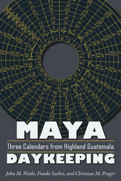 Maya Daykeeping: Three Calendars from Highland Guatemala