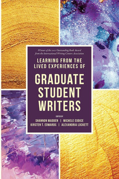 Learning from the Lived Experiences of Graduate Student Writers