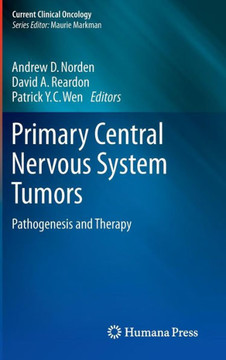 Primary Central Nervous System Tumors: Pathogenesis and Therapy Primary Central Nervous System Tumors: Pathogenesis and Therapy