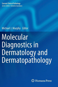 Molecular Diagnostics in Dermatology and Dermatopathology