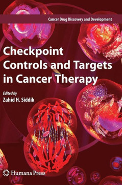 Checkpoint Controls and Targets in Cancer Therapy Checkpoint Controls and Targets in Cancer Therapy