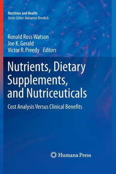 Nutrients, Dietary Supplements, and Nutriceuticals: Cost Analysis Versus Clinical Benefits