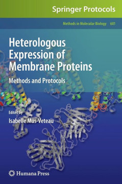 Heterologous Expression of Membrane Proteins: Methods and Protocols