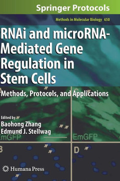 Rnai and Microrna-Mediated Gene Regulation in Stem Cells: Methods, Protocols, and Applications