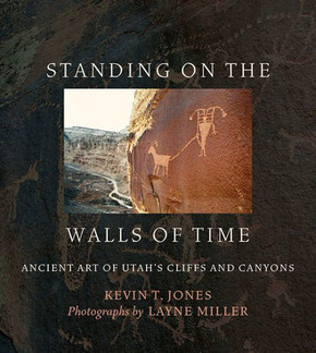 Standing on the Walls of Time: Ancient Art of Utah's Cliffs and Canyons