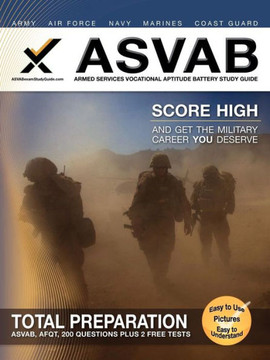 ASVAB Armed Services Vocational Aptitude Battery Study Guide ASVAB Armed Services Vocational Aptitude Battery Study Guide