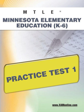 Mtle Minnesota Elementary Education (K-6) Practice Test 1 Mtle Minnesota Elementary Education (K-6) Practice Test 1