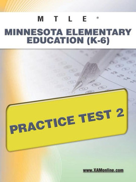 Mtle Minnesota Elementary Education (K-6) Practice Test 2 Mtle Minnesota Elementary Education (K-6) Practice Test 2