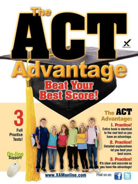 The ACT Advantage: Beat Your Best Score! The ACT Advantage: Beat Your Best Score!