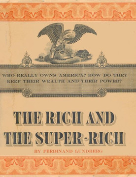 The Rich and the Super-Rich: A Study in the Power of Money Today - Large Print
