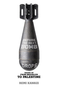 Before the Next Bomb Drops: Rising Up from Brooklyn to Palestine