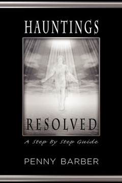 Hauntings Resolved: A Step by Step Guide