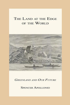 The Land at the Edge of the World - Greenland and Our Future