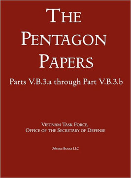 United States - Vietnam Relations 1945 - 1967 (The Pentagon Papers) (Volume 10)
